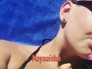 Mayaaisha