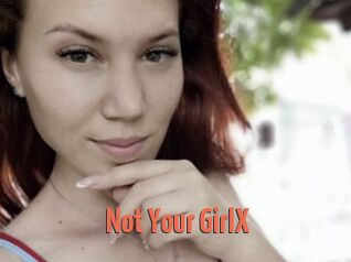 Not_Your_GirlX