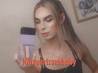 Notyourtransbaby