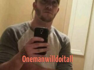 Onemanwilldoitall
