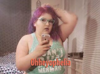 Ohheyophelia