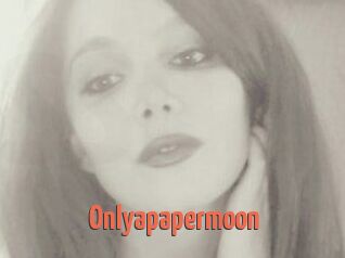 Onlyapapermoon