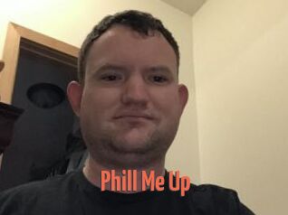 Phill_Me_Up