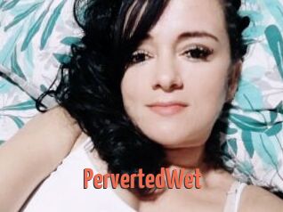 PervertedWet