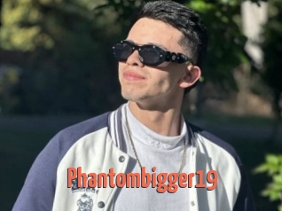 Phantombigger19
