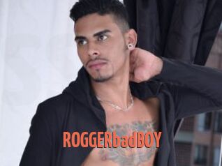 ROGGERbadBOY