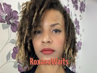 RoxanaWaits