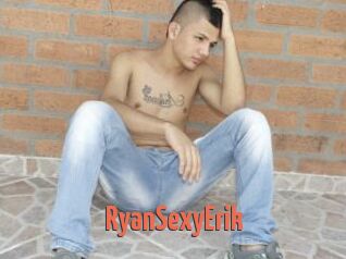 RyanSexyErik