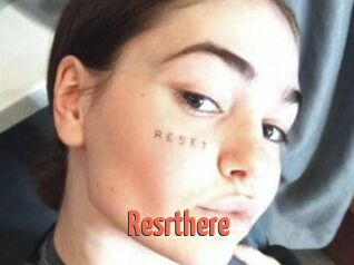 Resrthere