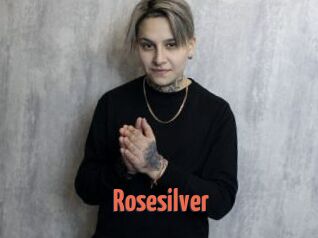 Rosesilver