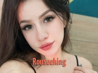 Rouseeking