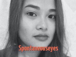 Spontaneouseyes