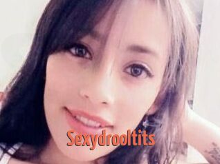 Sexydrooltits