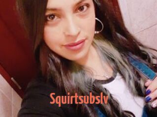 Squirtsubslv