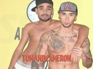 TOMANDCAMERON