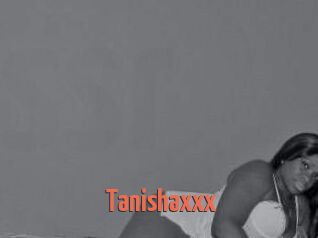 Tanishaxxx