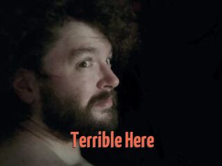 Terrible_Here