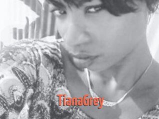 TianaGrey