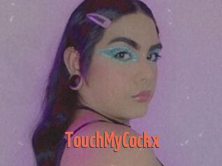 TouchMyCockx