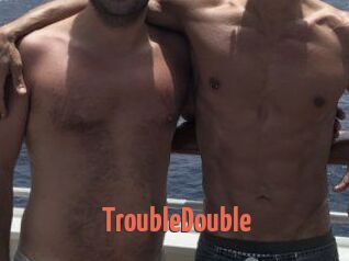 TroubleDouble