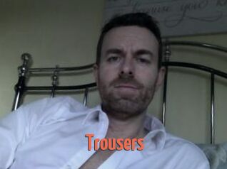Trousers