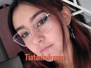 Tiataniadreams