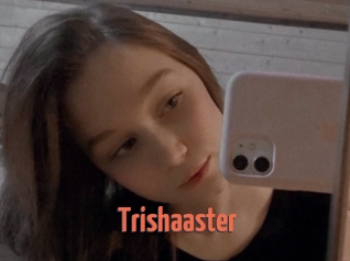 Trishaaster