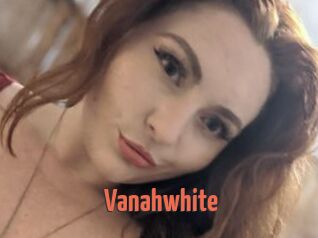 Vanahwhite