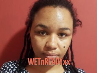 WETnREADYxx