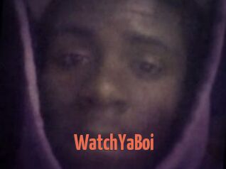 WatchYaBoi