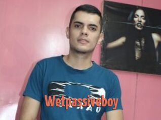 Wetpassiveboy