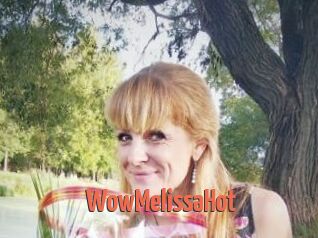 WowMelissaHot