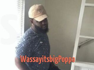 WassayitsbigPoppa