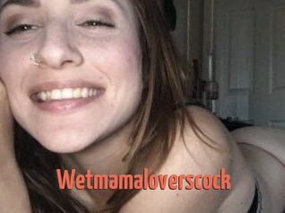 Wetmamaloverscock