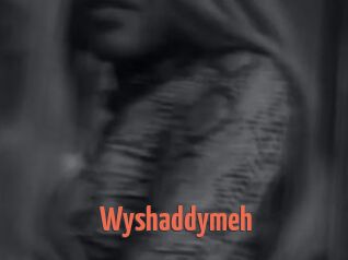 Wyshaddymeh
