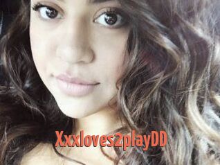 Xxxloves2playDD