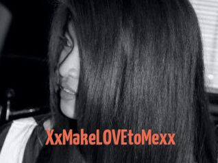 XxMakeLOVEtoMexx