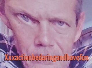 Xxxactionbedaringandhavefun