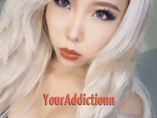 YourAddictionn