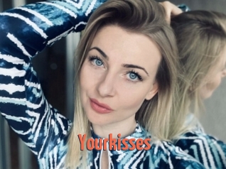 Yourkisses
