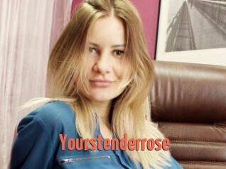Yourstenderrose